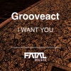 Grooveact - I Want You