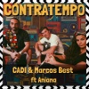 Cadi、Marcosbest、Aniana - Contratempo (feat. Aniana)