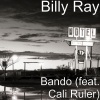 Billy Ray、Cali Ruler - Bando (feat. Cali Ruler)(Explicit)