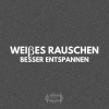 Weißes Rauschen - Weißes Rauschen Besser Entspannen (01)