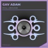 Gav Adam - Roll Around (Original Mix|Explicit)