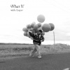 Xander、Loyae - What If