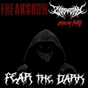 Freakshow、Zodeak - Fear The Dark (feat. Zodeak)(Explicit)