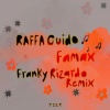 RAFFA GUIDO、Franky Rizardo《Famax (Franky Rizardo Remix)》[MP3/LRC]