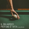 Valeron - il biliardo per me è vita