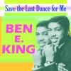 BEN KING - Save the Last Dance for Me
