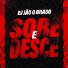 Dj jão o brabo、DJ Robão - Sobe E Desce Eletro Funk (feat. DJ Robão|Explicit)