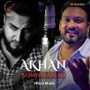Hisun Music、Khan Saab、Master Saleem - Akhan Sondiyan Ni (feat. Khan Saab & Master Saleem)