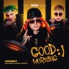 Jhondiez、Marcianeke、Balbi El Chamako - GOOD MORNING (Explicit)