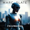 Marc Slate - I´m a Machine (Radiocut)