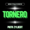 Piotr Zylbert - Tornero (New Italo Disco)