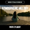 Piotr Zylbert - Atmospheric Melody (New Italo Disco)