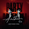 Shore、Visual - Party Anthem (Explicit)