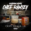 Southpark Neiman、Gwala LG - Chef Ramsey (Cook'n That Work)(Explicit)