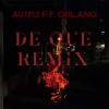 Avito、OrlanG - DE QUE (feat. OrlanG)(Explicit)