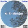 N3PTUNO、Aless - Si lo sientes (feat. Aless)