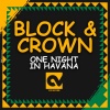 Block & Crown《One Night in Havana》[MP3/LRC]