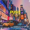 3rd Whosane、Dani East、Sean Wrekless - Push (feat. Dani East & Sean Wrekless)(Explicit)
