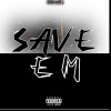 Otr Kam - Save Em (Explicit)
