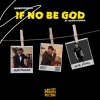 Muripounds、David Stunna - If no be God (feat. David stunna)