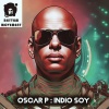 Oscar P - Indio Soy (Original Mix)
