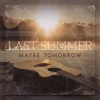 Maybe tomorrow - Last Summer