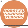 Igor Pumphonia、Eric Zenkov - Robot El (Nu Disco Version)