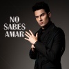 Pipe Bueno、Darío Gómez - No Sabes Amar