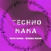 Tech Mama - Bomba Room (Exended Mix)