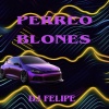 Felipe - Perreo Blones Rkt