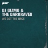 Dj gizmo、The Dark Raver - We Got the Juice