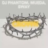 DJ Phantom、Mueda - Crown (feat. Sway & Mueda)(Explicit)