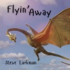 Steve Larkman - Flyin' Away