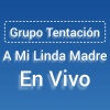 Grupo Tentación - A Mi Linda Madre (En Vivo)