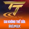 Thiên Tú《Sai Không Thể Sửa (Remix)》[MP3/LRC]