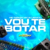 mc tom da VG、DJ JOTA F - VOU TE BOTAR (Explicit)