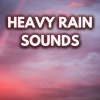 Heavy Rain Sounds for Sleep、Heavy Rain Sounds、Heavy Rain Sounds For Sleeping - 10 Hours of Heavy Steady Rain (Loopable,No Fade)