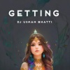 Dj Usman Bhatti - Getting (Explicit)