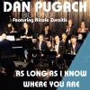 Dan Pugach、Nicole Zuraitis - As Long As I Know Where You Are