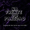 DJ KMS、Mc Nega、Mc Guel Sp、Mc Sasa Zn、PDF RECORDS - Na Frente do Paredão (Explicit)