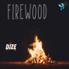 Dize - Firewood