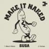Buba - Make It Naked