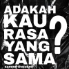 sameerthejoker! - Adakah Kau Rasa Yang Sama?, Pt. I (2024 Remastered Version)