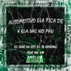 DJ João Da DZ7、DJ JR ORIGINAL、MC GW - Automotivo Ela Fica de 4 Ela Vai no Pau (Explicit)