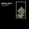 Moka Only - DADADOO (Explicit)