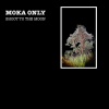 Moka Only - Shoot To The Moon (Explicit)