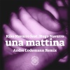 Kiko Navarro、Hugo Navarro - Una Mattina (Andre Lodemann Remix)