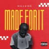 Hillside - Made For It (The Realest)(Explicit)