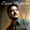 Oscar Medina - Si Tienes Fe