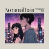 Vexoriapere、JJsilv - Nocturnal Train (feat. JJsilv)